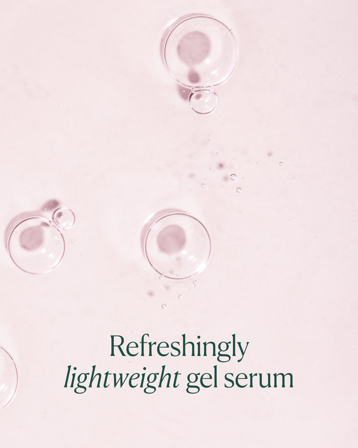 Lightweight gel serum texture illustrating refreshing, fast-absorbing formula